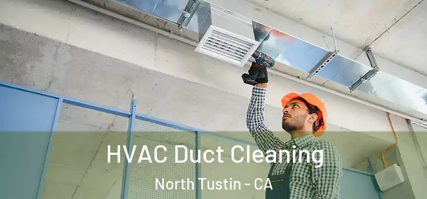  HVAC Duct Cleaning North Tustin - CA