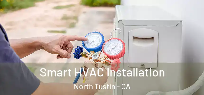  Smart HVAC Installation North Tustin - CA